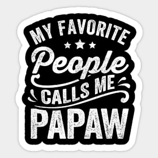 My Favorite People Calls Me Papaw Sticker